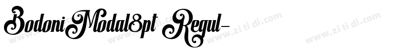 BodoniModal8pt Regul字体转换 BodoniModal8pt Regul字体转换